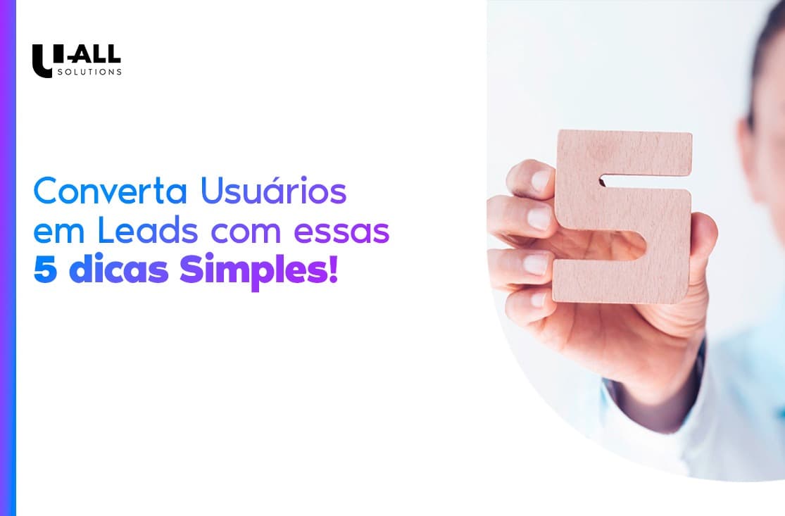 Como Converter Leads: 5 Dicas Práticas para Aumentar Suas Vendas