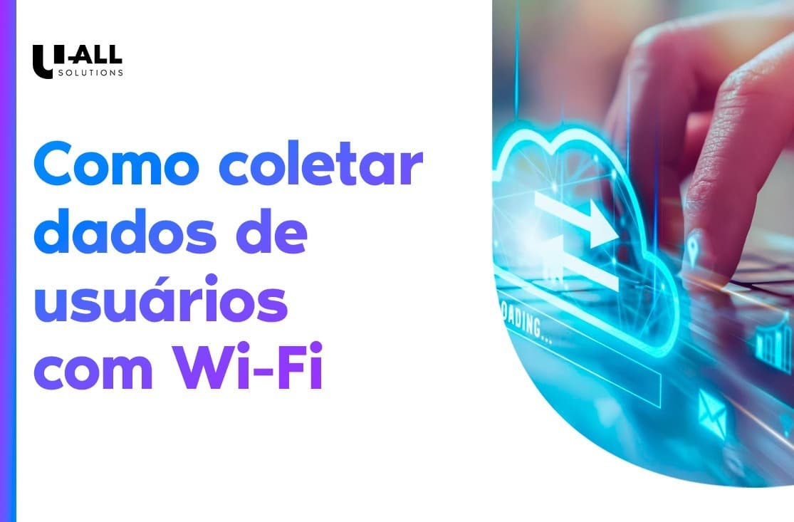 Coletar dados de usuários com Wi-Fi: benefícios