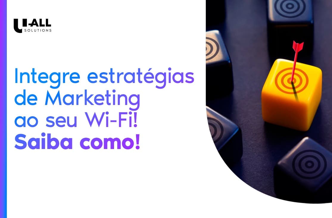 Integre Estratégias de Marketing ao Seu Wi-Fi: Saiba Como!