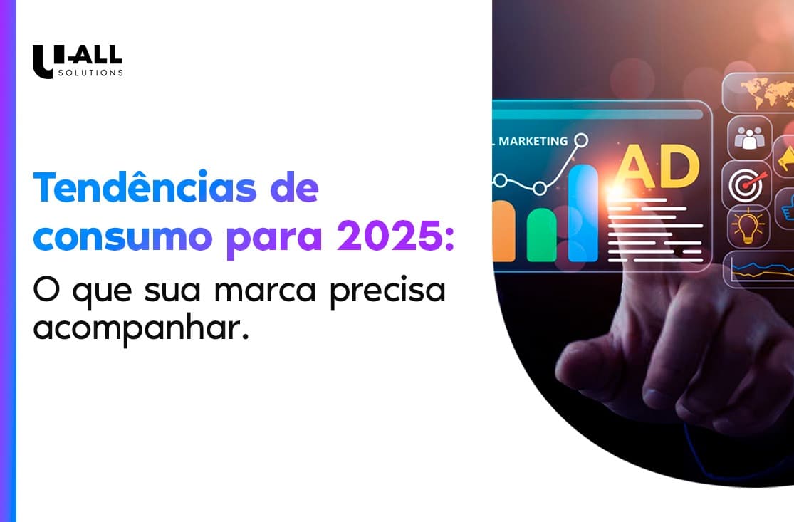Tendências de Consumo 2025: o que sua marca precisa acompanhar